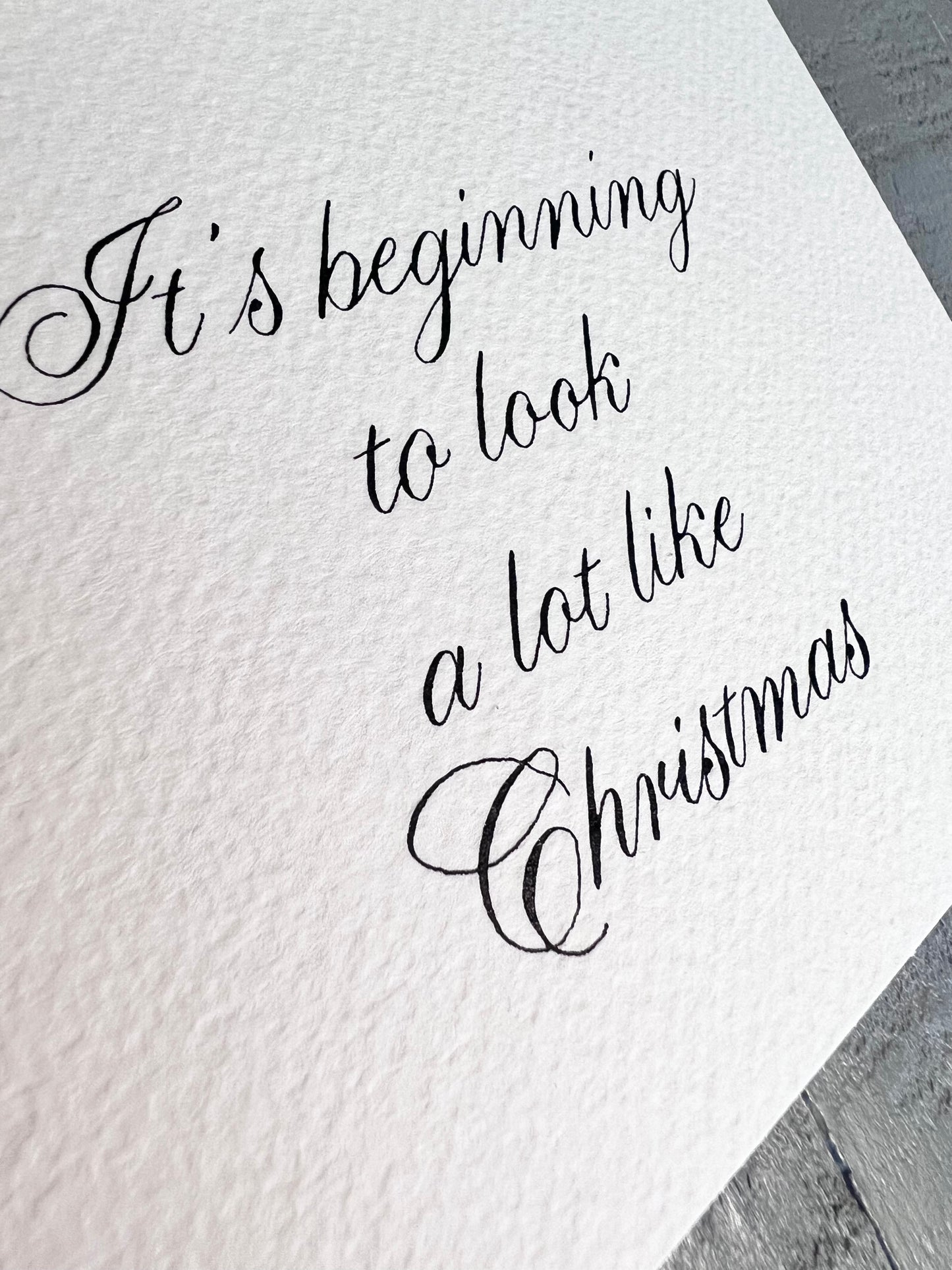It's beginning to look a lot like Christmas Handwritten Calligraphy 4x6