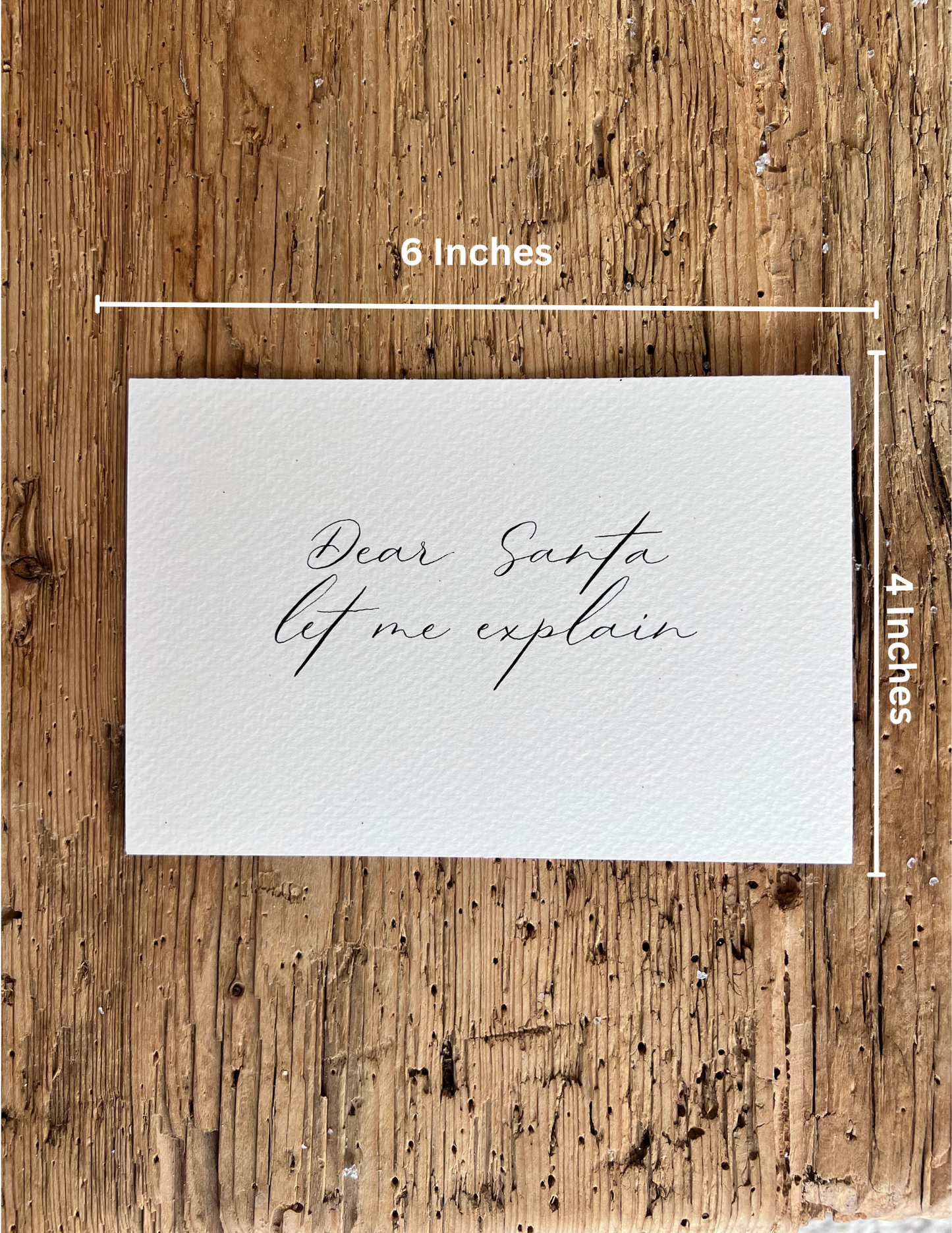 Dear Santa, let me explain Handwritten Calligraphy 4x6