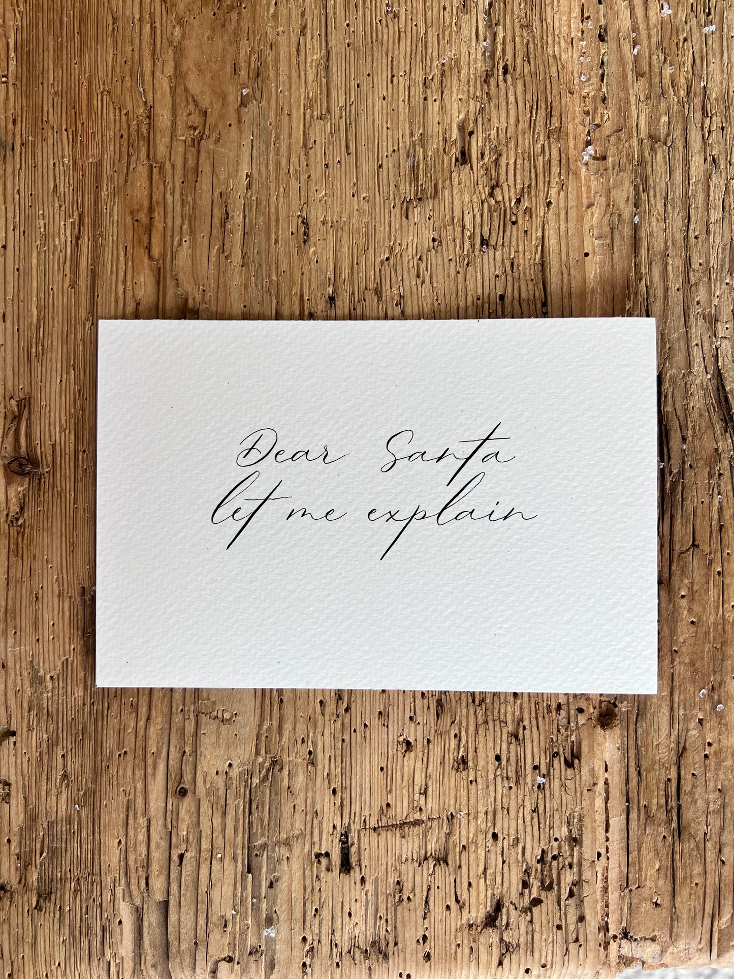 Dear Santa, let me explain Handwritten Calligraphy 4x6